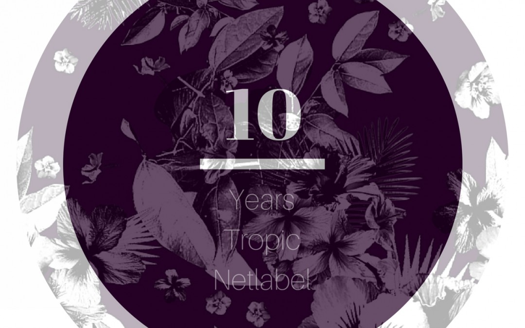 Tropic 69 10th Year Anniversary Compilation