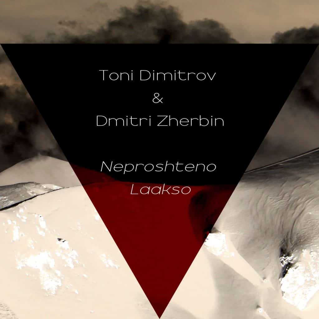 Toni Dimitrov & Dmitri Zherbin – Neproshteno Laakso