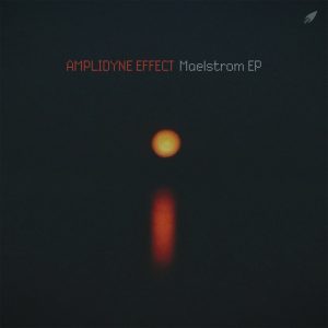 Read more about the article Amplidyne Effect – Maelstrom EP (Sharla EP/DR117)