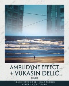 Read more about the article Amplidyne Effect + Vukašin Đelić DUO  @ Kvaka 22, Belgrade (12th June 2026)